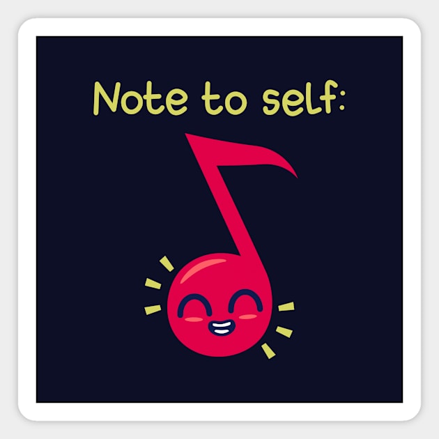 Note To Self Funny Original Music Meme Magnet by Originals By Boggs